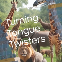 Turning Tongue Twisters B0FKBXBSG6 Book Cover