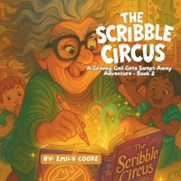 The Scribble Circus: Granny Gail Gets Swept Away B0FGWCFBDX Book Cover