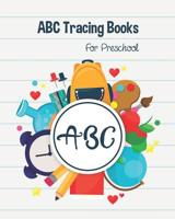 ABC Tracing Books For Preschool: Toddlers And Kids. Coloring And Letter Tracing Book, Practice For Kids, Ages 3-5, Alphabet Writing Practic 1095147064 Book Cover