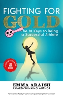 Fighting for Gold: The 10 Keys to Being a Successful Athlete 1772773964 Book Cover