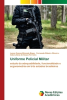 Uniforme Policial Militar: estudo da adequabilidade, funcionalidade e ergonometria em três estados brasileiros 6203468029 Book Cover