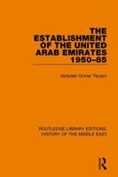 The Establishment of the United Arab Emirates 1950-85 1138225789 Book Cover