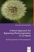 A Novel Approach for Bypassing Photorespiration in C3 Plants 3639050797 Book Cover