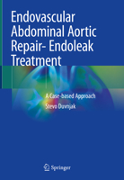 Endovascular Abdominal Aortic Repair- Endoleak Treatment: A Case-based Approach 3030321649 Book Cover