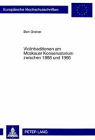 Violintraditionen Am Moskauer Konservatorium Zwischen 1866 Und 1966: Interdisziplinaere Reflexionen 3631492251 Book Cover