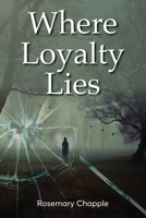 Where Loyalty Lies 1922691771 Book Cover