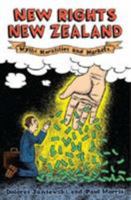 New Rights New Zealand: Myths, Moralities and Markets 1869403452 Book Cover
