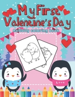 My First Valentine's Day Activity Coloring Book for Toddler and Preschoolers: Interactive & Fun Guessing Game Big Book Adorable Gift for Boys and Girl B0CV87SNYS Book Cover
