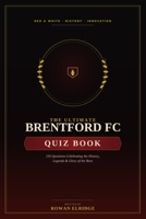 THE ULTIMATE BRENTFORD FC QUIZ BOOK B0HC371K6J Book Cover