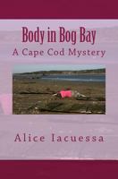 Body in Bog Bay: A Cape Cod Mystery 1482039303 Book Cover