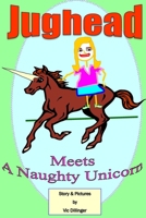 Jughead Meets a Naughty Unicorn (The Mischievous Genie) B0F6KT7RN9 Book Cover