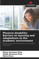 Physical disability: Barriers to learning and adaptations to the academic environment 6208364310 Book Cover