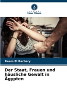 Der Staat, Frauen und häusliche Gewalt in Ägypten (German Edition) 6208556716 Book Cover