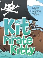 Kit the Pirate Kitty 1480828416 Book Cover