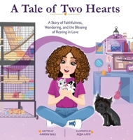 A Tale of Two Hearts: A Story of Faithfulness, Wandering, and the Blessing of Resting in Love B0GZ5L4K7F Book Cover