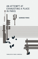 An Attempt at Exhausting a Place in Paris 0984115528 Book Cover