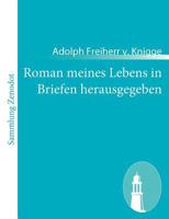 Roman Meines Lebens in Briefen Herausgegeben 1482598795 Book Cover