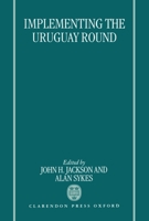 Implementing the Uruguay Round 0198262361 Book Cover