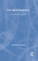 The New Pediatrics: A Profession in Transition (Social Problems & Social Issues) 0202305341 Book Cover