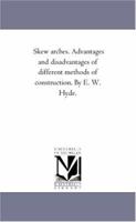 Skew Arches: Advantages and Disadvantages of Different Methods of Construction 1425507344 Book Cover