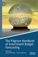 The Palgrave Handbook of Government Budget Forecasting (Palgrave Studies in Public Debt, Spending, and Revenue) 3030181944 Book Cover