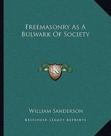 Freemasonry As A Bulwark Of Society 1425364667 Book Cover