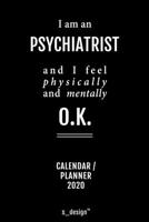 Calendar 2020 for Psychiatrists / Psychiatrist: Weekly Planner / Diary / Journal for the whole year. Space for Notes, Journal Writing, Event Planning, Quotes and Memories 1676090886 Book Cover