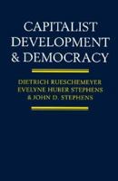 Capitalist Development and Democracy 0226731448 Book Cover