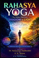 RAHASYA YOGA: The Hidden Path from Shadow to Light (Astrology Research & Analysis) B0H4YKFWBC Book Cover