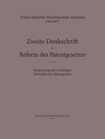 Zweite Denkschrift Zur Reform Des Patentgesetzes: Besprechung Des Vorlaufigen Entwurfes Eines Patentgesetzes 3662333708 Book Cover