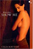 Show Me (Aphrodisia) 0758214642 Book Cover