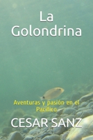 La Golondrina: Aventuras y pasión en el Pacífico (Spanish Edition) 169516234X Book Cover