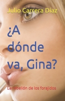 ¿A dónde va, Gina?: La rebelión de los forajidos 198295700X Book Cover