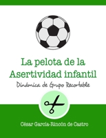 La pelota de la asertividad infantil B08P6DM36G Book Cover