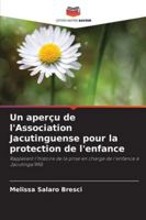 Un aperçu de l'Association Jacutinguense pour la protection de l'enfance 620935520X Book Cover