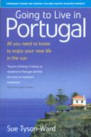 Going to Live in Portugal: All You Need to Know to Enjoy Your New Life in the Sun 1845280512 Book Cover