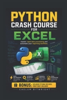Python Crash Course for Excel: Master Rapid Data Processing and Automate Your Reporting Workflow (The Caelum Protocol) B0H3H97L4M Book Cover