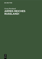 Armes Reiches Rußland!: Ein Mahnwort an Deutschlands Kapitalisten 3112444299 Book Cover