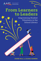 From Learners to Leaders: Empowering Student Volunteers in the School Library B0F1XTC4XX Book Cover