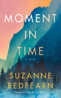 Moment in Time: A Novel 1542037212 Book Cover