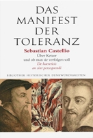 Das Manifest Der Toleranz: Uber Ketzer Und OB Man Sie Verfolgen Soll; de Haereticis an Sint Persequendi. Mit Beitragen Von Stefan Zweig, Hans R. ... Von Wolfgang F. Stammler (German Edition) 3796553451 Book Cover