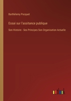 Essai sur l'assitance publique: Son Histoire - Ses Principes Son Organisation Actuelle 3385025540 Book Cover