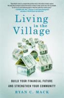 Living in the Village: Build Your Financial Future and Strengthen Your Community 0312646364 Book Cover