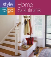 Style to Go: Home Solutions (Style to Go) 1561589322 Book Cover