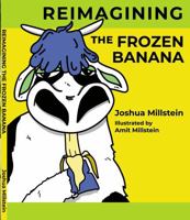 Reimagining the Frozen Banana 1939986648 Book Cover