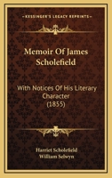 Memoir Of James Scholefield: With Notices Of His Literary Character 1165611643 Book Cover