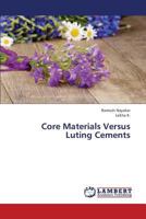 Core Materials Versus Luting Cements 3659409812 Book Cover