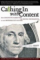 Cashing In With Content: How Innovative Marketers Use Digital Information to Turn Browsers into Buyers 0910965714 Book Cover