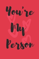 You're My Person: Notebook / Journal 1671140486 Book Cover