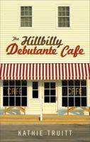 The Hillbilly Debutante Cafe 0692134387 Book Cover